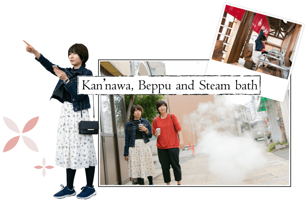 Kan'nawa.Beppu and Dteam bath