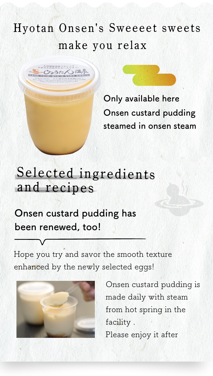Only available here Onsen custard pudding steamed in onsen steam